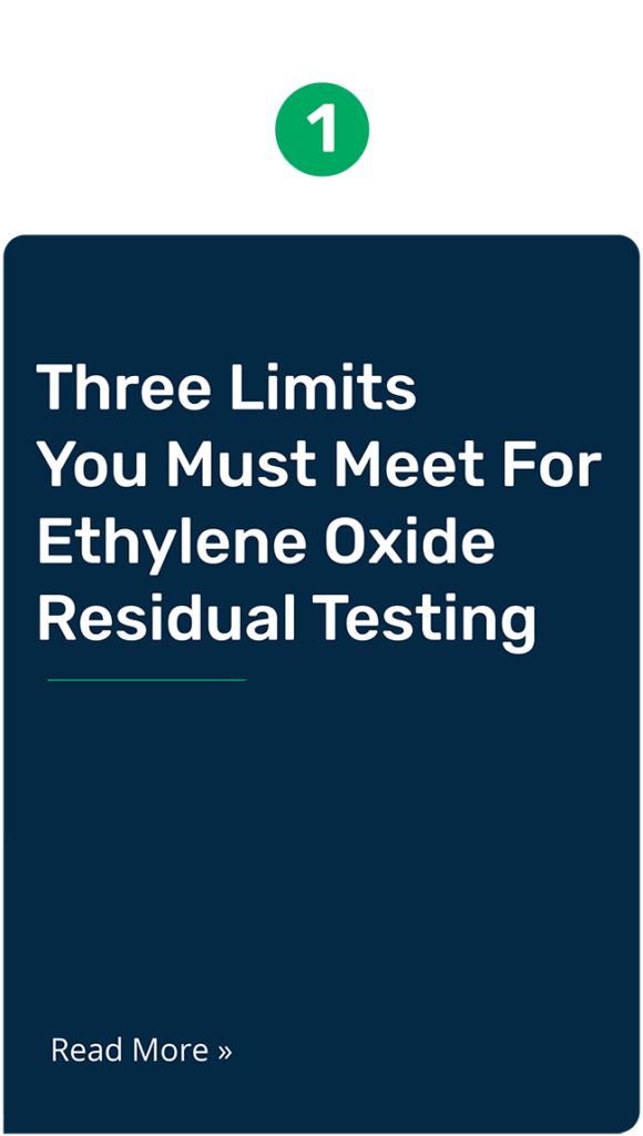EtO reisdual testing highlights. 3 limits you must meet for ethylene oxide residual testing